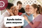 Ayuda única para mayores: quién la cobra y cómo pedirla antes de fin de año