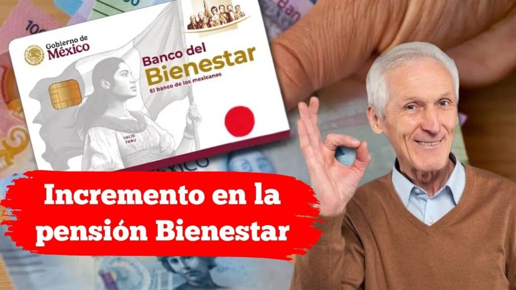 Incremento en la pensión Bienestar: cuánto sube y cuándo se paga