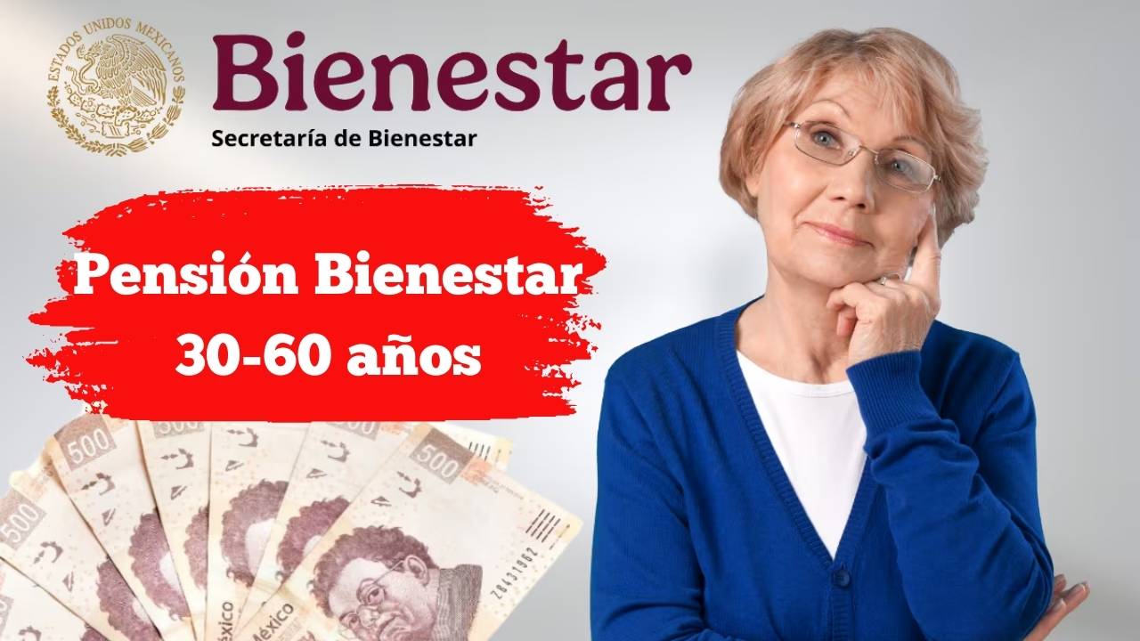 Pensión Bienestar 30-60 años: Apoyo de $19,200 y cómo registrarse fácilmente