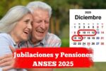Jubilaciones y Pensiones ANSES 2025: fechas de cobro confirmadas