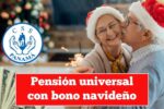 Pensión universal con bono navideño: quién aplica, cómo registrarse y cuándo se paga