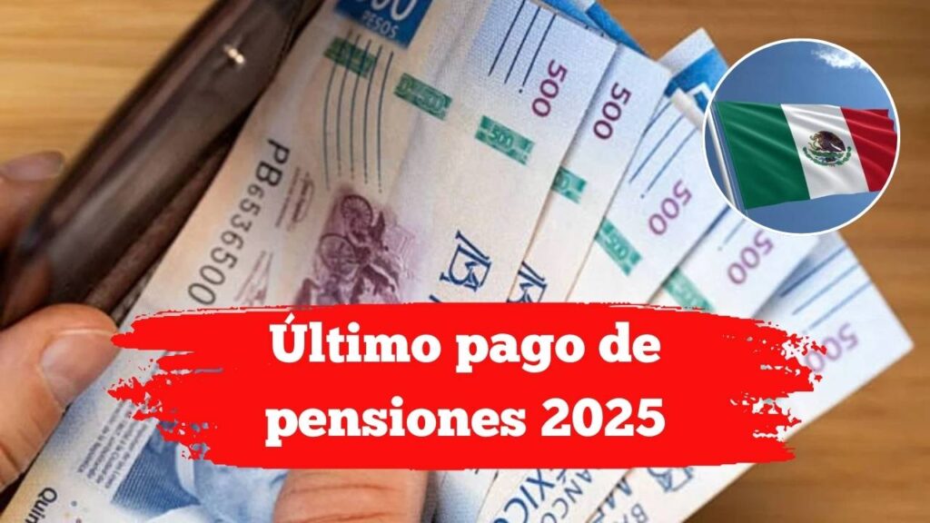 Último pago de pensiones 2025: consulta tu fecha y evita retrasos en diciembre