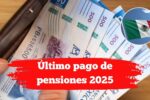 Último pago de pensiones 2025: consulta tu fecha y evita retrasos en diciembre