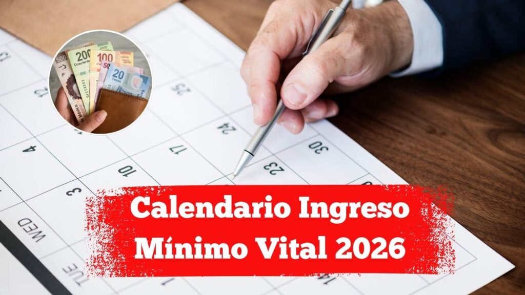Calendario Ingreso Mínimo Vital 2026: cuándo solicitar y cuándo se cobra cada mes