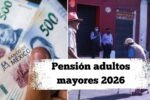 Pensión adultos mayores 2026: aumento confirmado y requisitos para cobrar en enero