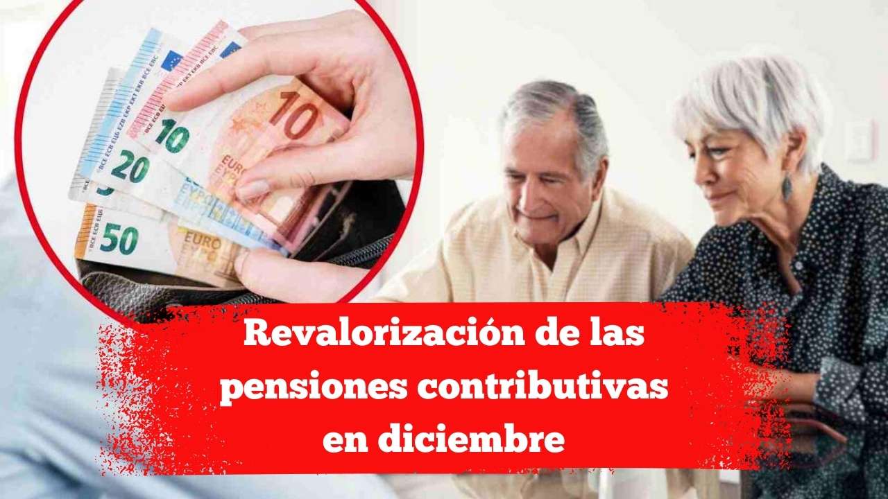 Revalorización de las pensiones contributivas en diciembre: cómo solicitar la actualización y fecha exacta de pago